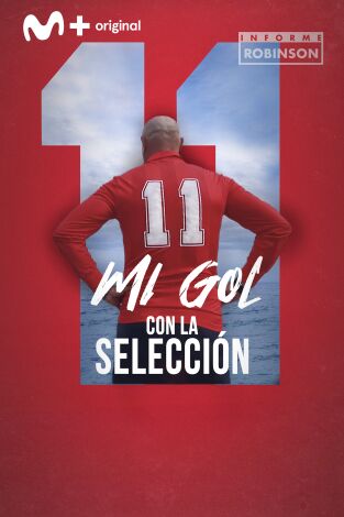 Informe Robinson. T(11). Informe Robinson (11): Mi gol con la selección