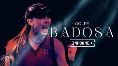 Imagen de Informe Plus+. Golpe Badosa - 2