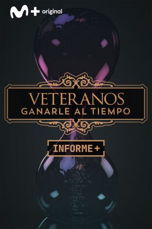 Informe Plus+. T(20/21). Informe Plus+ (20/21): Veteranos: Ganarle al tiempo