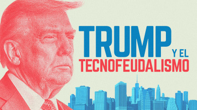 Imagen de Trump y el tecnofeudalismo - 2