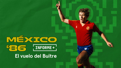 Imagen de Informe Plus+. México 86 el vuelo del Buitre - 2